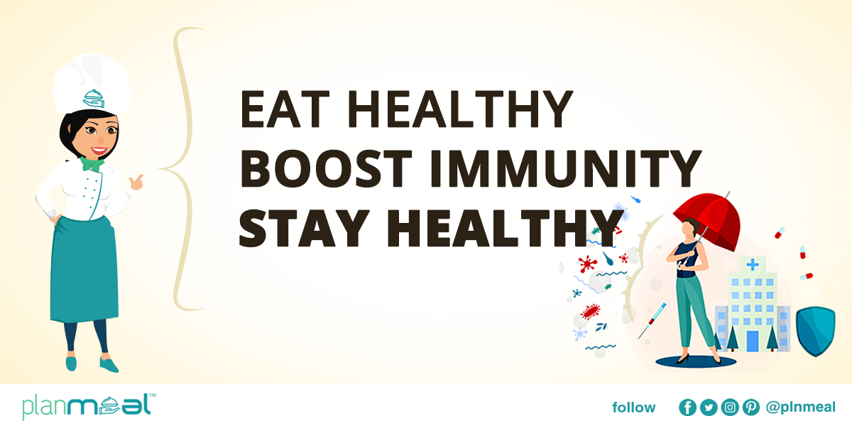 Eat Healthy - Boost Immunity - Stay Healthy 